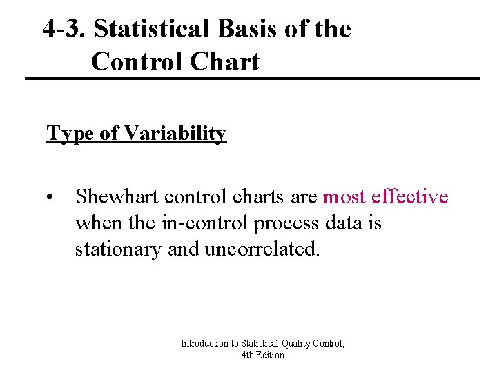4 -3. Statistical Basis of the Control Chart Type of Variability • Shewhart control
