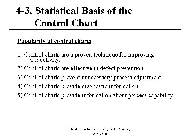 4 -3. Statistical Basis of the Control Chart Popularity of control charts 1) Control
