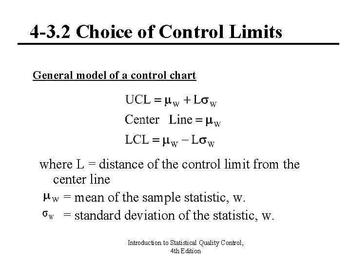 4 -3. 2 Choice of Control Limits General model of a control chart where