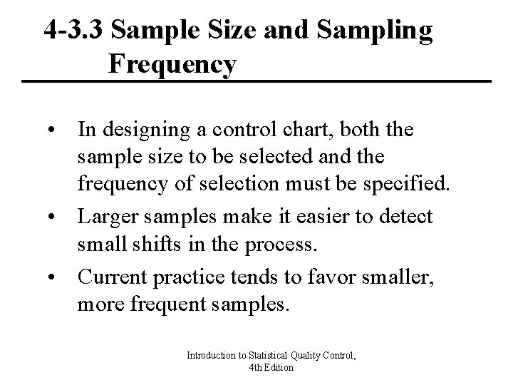 4 -3. 3 Sample Size and Sampling Frequency • In designing a control chart,