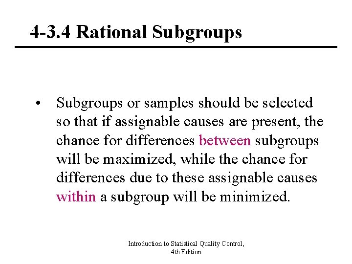 4 -3. 4 Rational Subgroups • Subgroups or samples should be selected so that