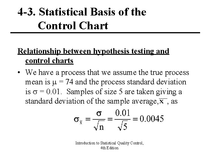 4 -3. Statistical Basis of the Control Chart Relationship between hypothesis testing and control