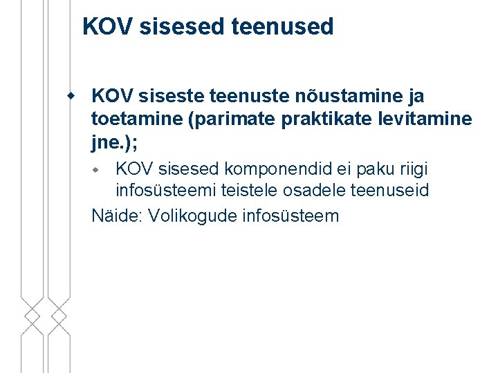 KOV sisesed teenused w KOV siseste teenuste nõustamine ja toetamine (parimate praktikate levitamine jne.