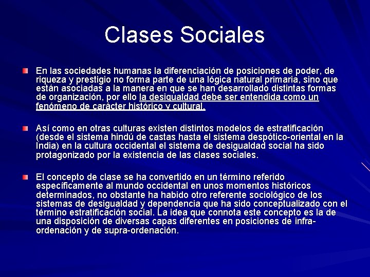 Clases Sociales En las sociedades humanas la diferenciación de posiciones de poder, de riqueza