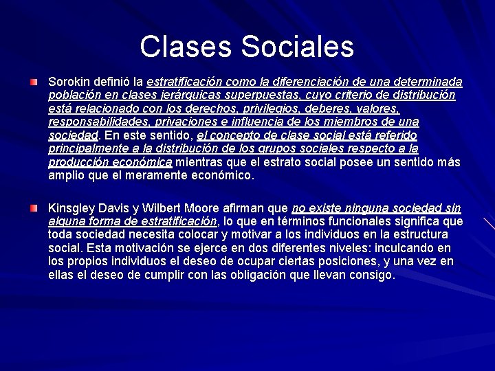 Clases Sociales Sorokin definió la estratificación como la diferenciación de una determinada población en