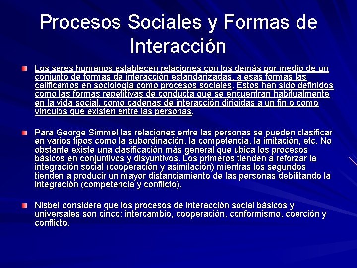 Procesos Sociales y Formas de Interacción Los seres humanos establecen relaciones con los demás