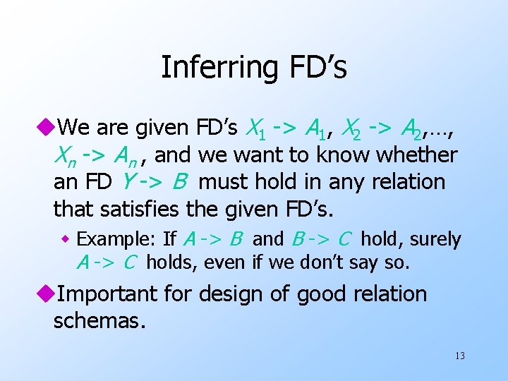Inferring FD’s u. We are given FD’s X 1 -> A 1, X 2