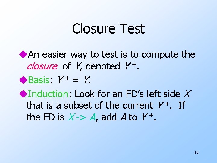 Closure Test u. An easier way to test is to compute the closure of
