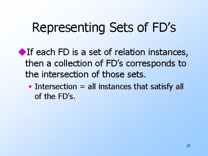 Representing Sets of FD’s u. If each FD is a set of relation instances,