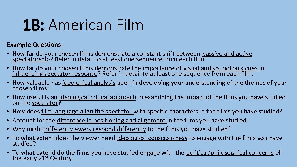 1 B: American Film Example Questions: • How far do your chosen films demonstrate