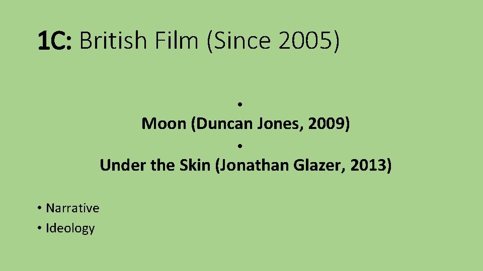 1 C: British Film (Since 2005) • Moon (Duncan Jones, 2009) • Under the