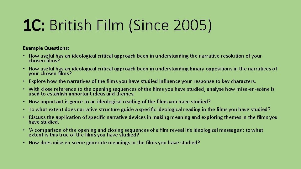 1 C: British Film (Since 2005) Example Questions: • How useful has an ideological