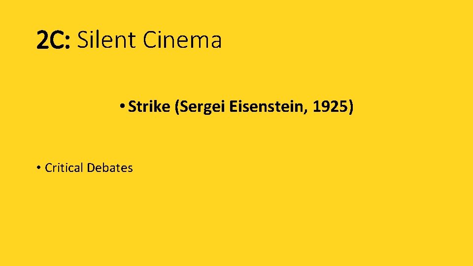 2 C: Silent Cinema • Strike (Sergei Eisenstein, 1925) • Critical Debates 