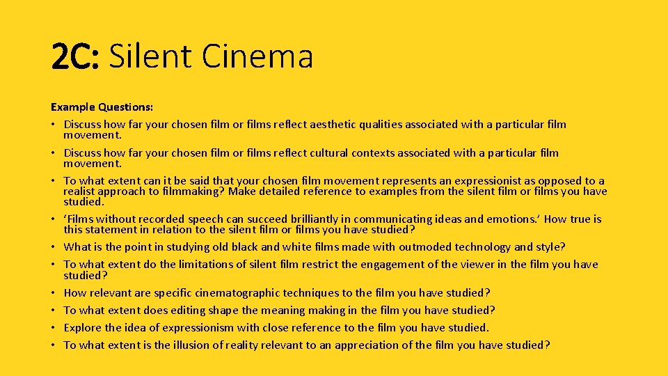 2 C: Silent Cinema Example Questions: • Discuss how far your chosen film or