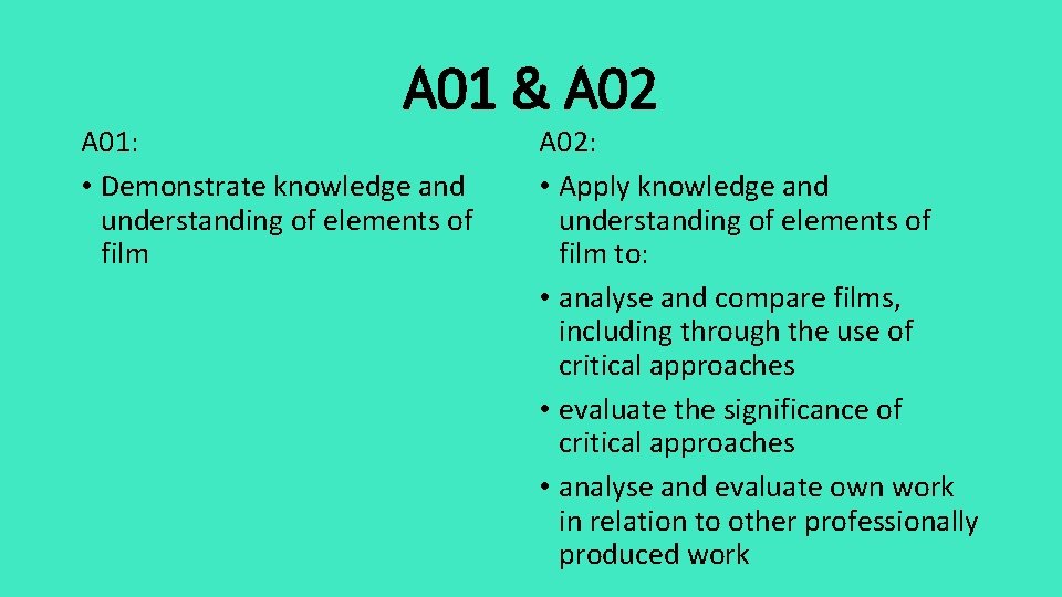 A 01 & A 02 A 01: • Demonstrate knowledge and understanding of elements