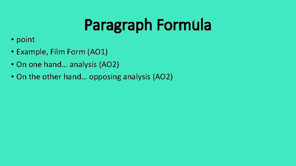 Paragraph Formula • point • Example, Film Form (AO 1) • On one hand…