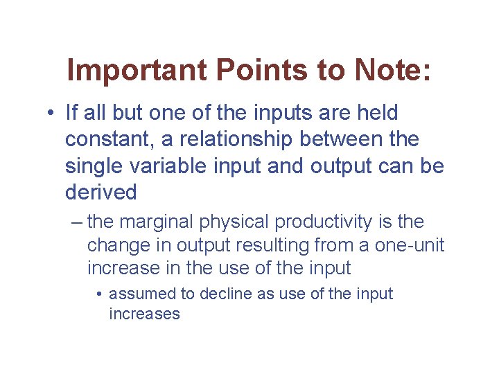 Important Points to Note: • If all but one of the inputs are held