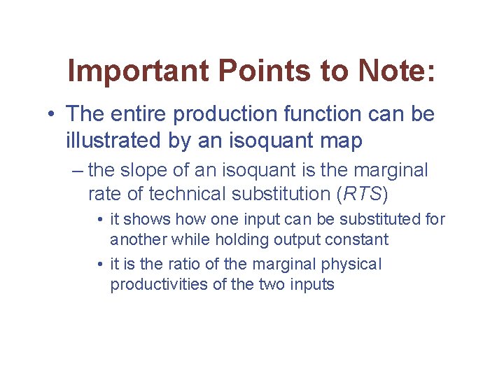 Important Points to Note: • The entire production function can be illustrated by an