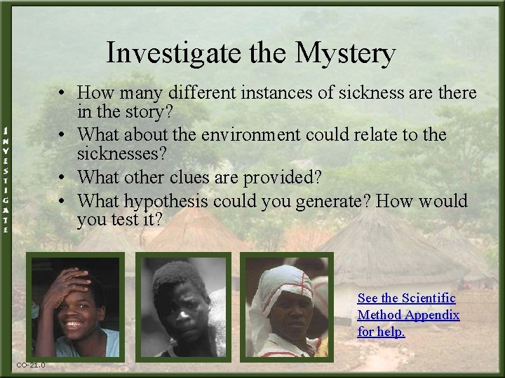 Investigate the Mystery • How many different instances of sickness are there in the