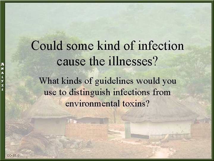 Could some kind of infection cause the illnesses? What kinds of guidelines would you