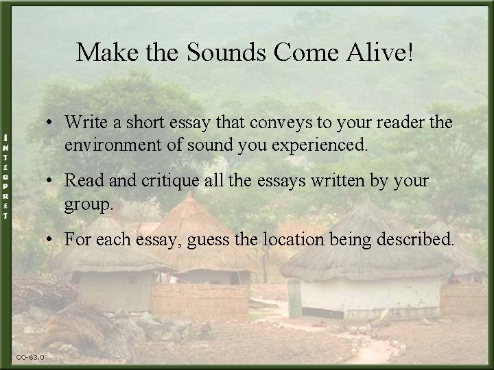 Make the Sounds Come Alive! • Write a short essay that conveys to your