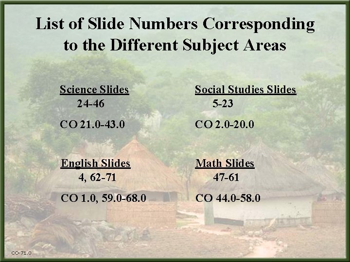 List of Slide Numbers Corresponding to the Different Subject Areas CO-71. 0 Science Slides