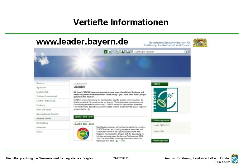 Vertiefte Informationen www. leader. bayern. de Dienstbesprechung der Senioren- und Demografiebeauftragten 24. 02. 2015