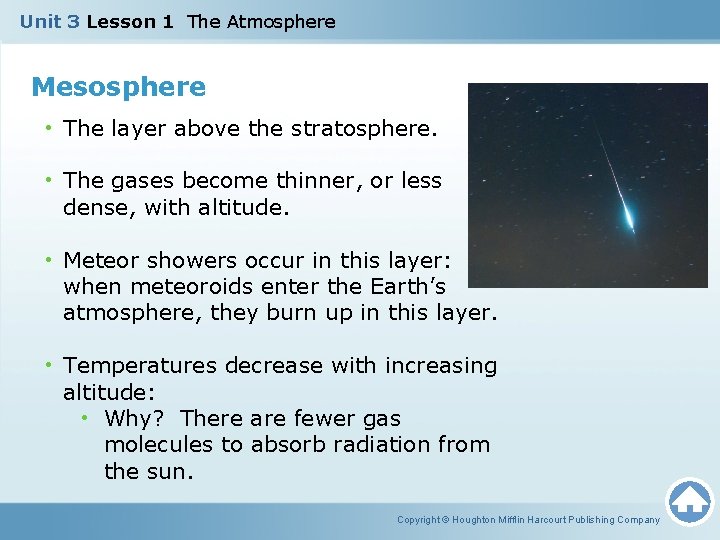 Unit 3 Lesson 1 The Atmosphere Mesosphere • The layer above the stratosphere. •