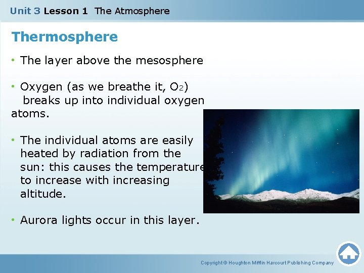 Unit 3 Lesson 1 The Atmosphere Thermosphere • The layer above the mesosphere •