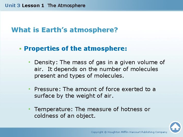 Unit 3 Lesson 1 The Atmosphere What is Earth’s atmosphere? • Properties of the