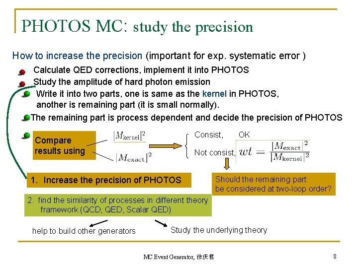 PHOTOS MC: study the precision How to increase the precision (important for exp. systematic PHOTOS MC: study the precision How to increase the precision (important for exp. systematic