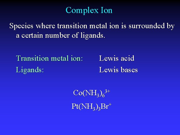 Complex Ion Species where transition metal ion is surrounded by a certain number of