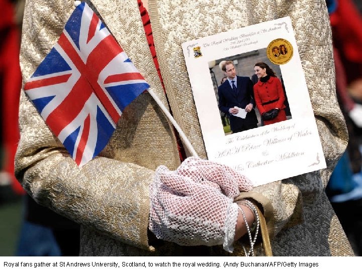 Royal fans gather at St Andrews University, Scotland, to watch the royal wedding. (Andy