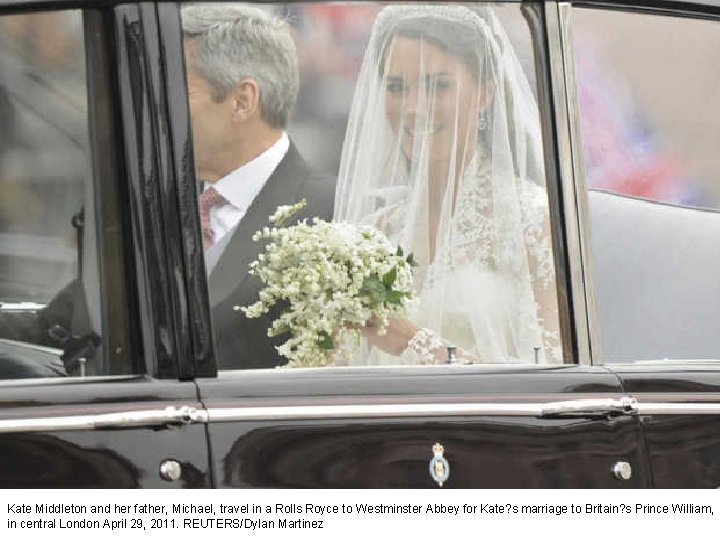 Kate Middleton and her father, Michael, travel in a Rolls Royce to Westminster Abbey