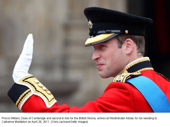 Prince William, Duke of Cambridge and second in line for the British throne, arrives