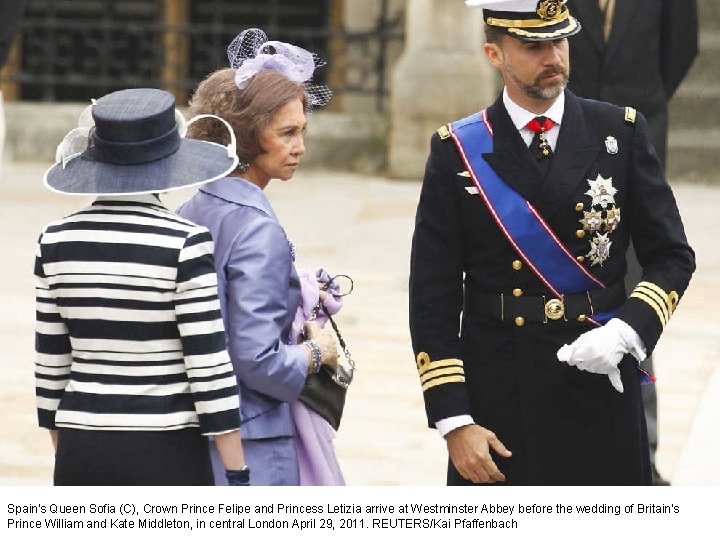 Spain's Queen Sofia (C), Crown Prince Felipe and Princess Letizia arrive at Westminster Abbey