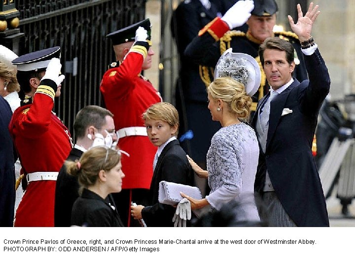Crown Prince Pavlos of Greece, right, and Crown Princess Marie-Chantal arrive at the west