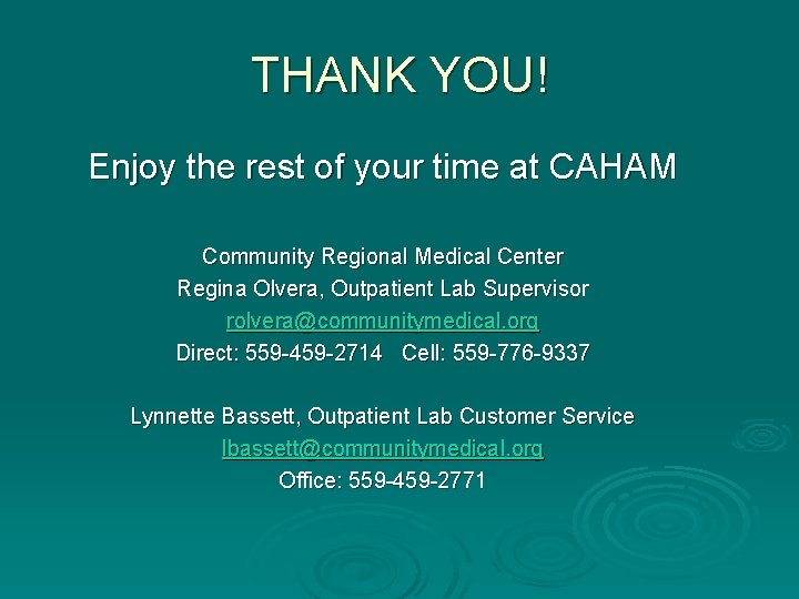 THANK YOU! Enjoy the rest of your time at CAHAM Community Regional Medical Center