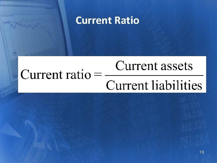 Current Ratio 19 