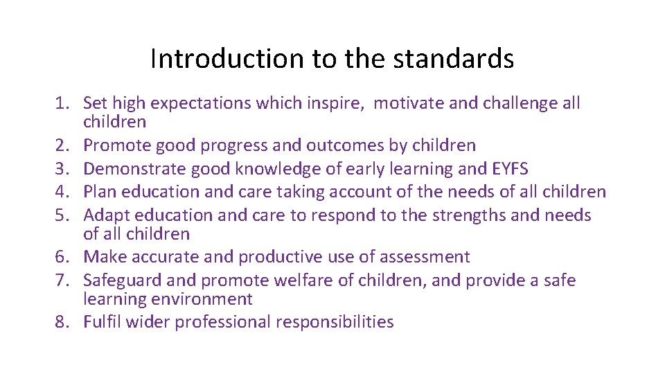 Introduction to the standards 1. Set high expectations which inspire, motivate and challenge all