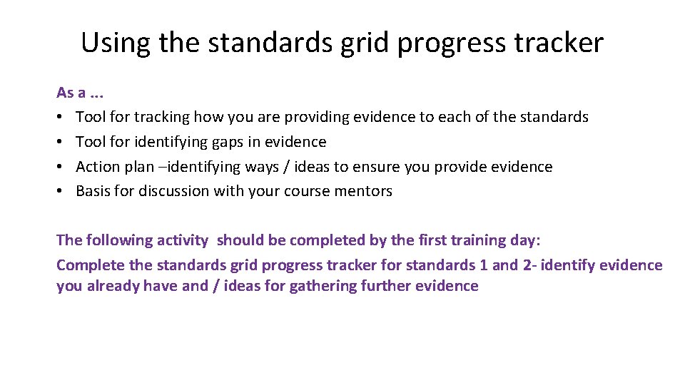 Using the standards grid progress tracker As a. . . • Tool for tracking