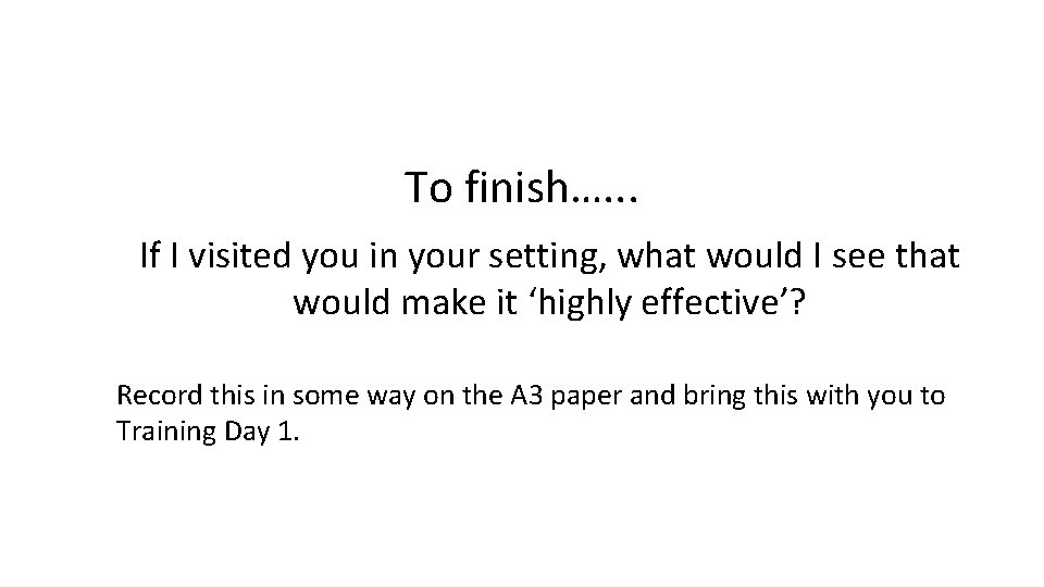 To finish…. . . If I visited you in your setting, what would I