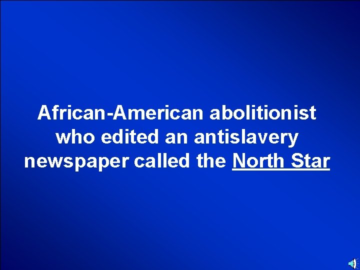 © Mark E. Damon - All Rights Reserved African-American abolitionist who edited an antislavery