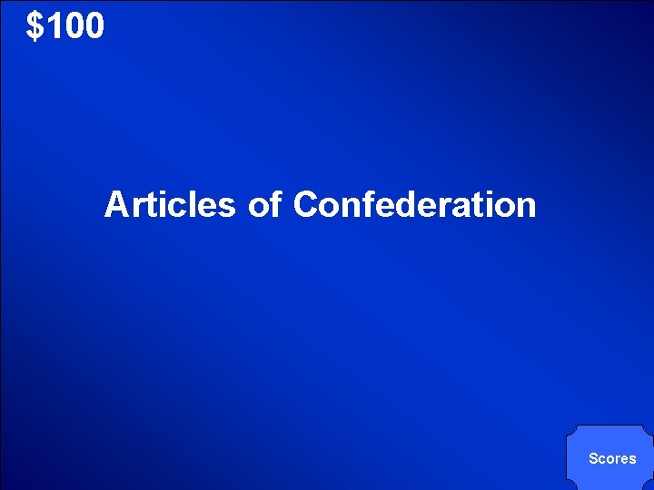 © Mark E. Damon - All Rights Reserved $100 Articles of Confederation Scores 