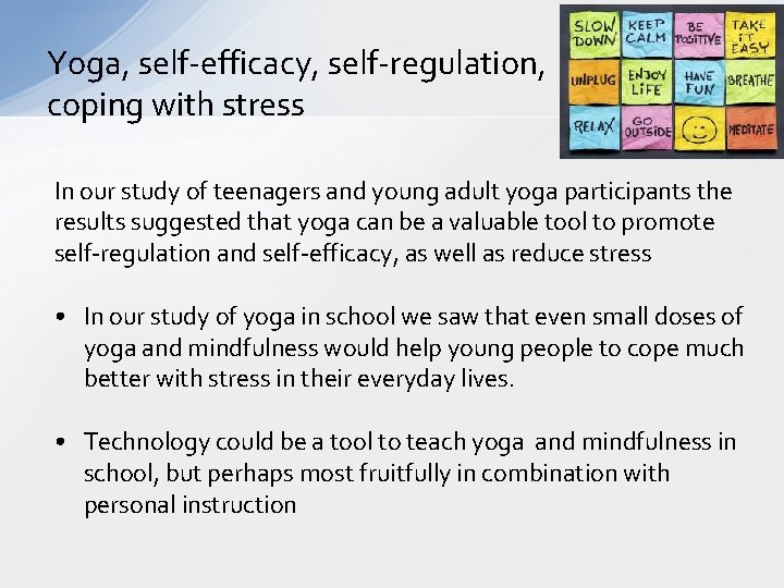 Yoga, self-efficacy, self-regulation, coping with stress In our study of teenagers and young adult