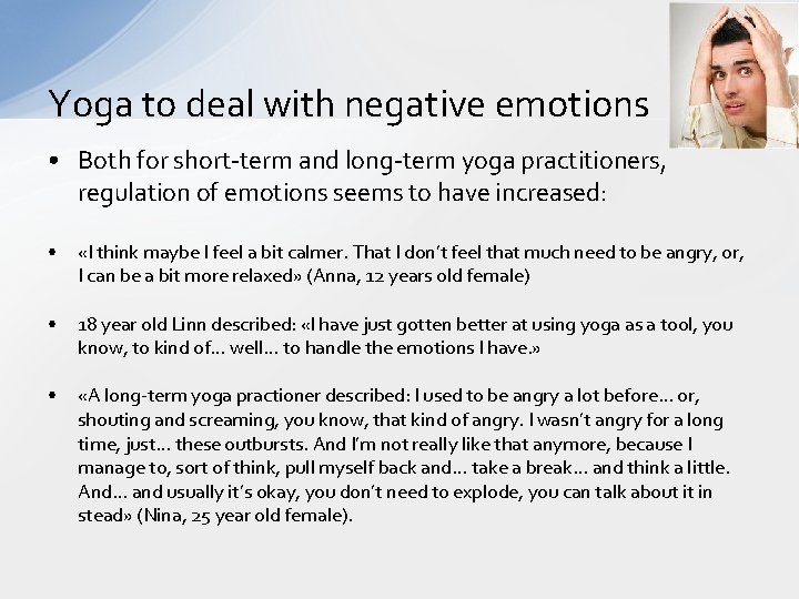 Yoga to deal with negative emotions • Both for short-term and long-term yoga practitioners,