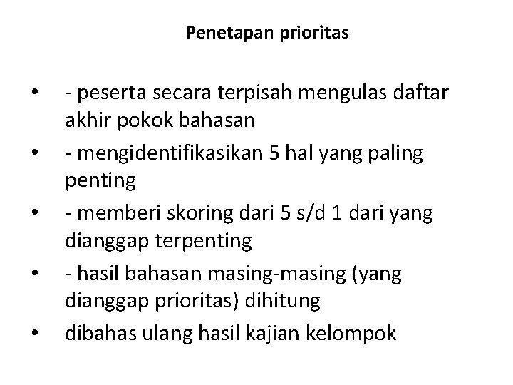 Penetapan prioritas • • • - peserta secara terpisah mengulas daftar akhir pokok bahasan