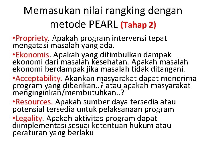 Memasukan nilai rangking dengan metode PEARL (Tahap 2) • Propriety. Apakah program intervensi tepat