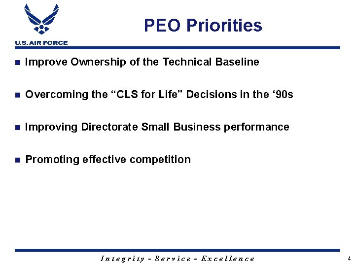 PEO Priorities n Improve Ownership of the Technical Baseline n Overcoming the “CLS for