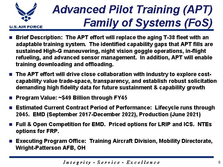 Advanced Pilot Training (APT) Family of Systems (Fo. S) n Brief Description: The APT